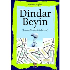 DINDAR BEYIN İNSANIN NÖROTEOLOJIK BOYUTU - ERIMAN TOPBAŞ