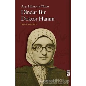 DINDAR BIR DOKTOR HANIM - AYŞE HÜMEYRA ÖKTEN