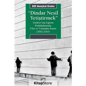 Dindar Nesil Yetiştirmek - Elif Gençkal Eroler
