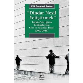 Dindar Nesil Yetiştirmek - Elif Gençkal Eroler