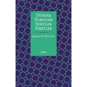 Dindar Suretler Seküler Siretler - Otto Yayınları