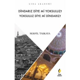 Dindarız Diye Mi Yoksuluz? Yoksuluz Diye Mi Dindarız?-Çıra Akademi