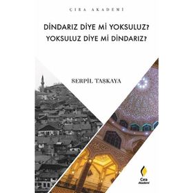 Dindarız Diye Mi Yoksuluz? Yoksuluz Diye Mi Dindarız?-Çıra Akademi