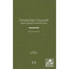 Dindarliğin Siyaseti - Saba Mahmood