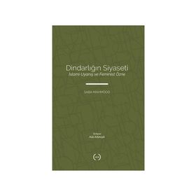 Dindarliğin Siyaseti - Saba Mahmood
