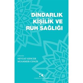 Dindarlık Kişilik ve Ruh Sağlığı - Nevzat Gencer