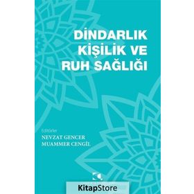 Dindarlık Kişilik ve Ruh Sağlığı - Nevzat Gencer