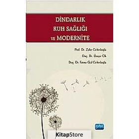 DINDARLIK, RUH SAĞLIĞI VE MODERNITE - FATMA GÜL CIRHINLIOĞLU;ÜZEYIR OK;ZAFER CIRHINLIOĞLU