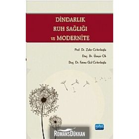 DINDARLIK, RUH SAĞLIĞI VE MODERNITE - FATMA GÜL CIRHINLIOĞLU;ÜZEYIR OK;ZAFER CIRHINLIOĞLU