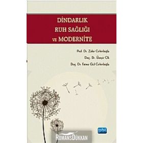 DINDARLIK, RUH SAĞLIĞI VE MODERNITE - FATMA GÜL CIRHINLIOĞLU;ÜZEYIR OK;ZAFER CIRHINLIOĞLU