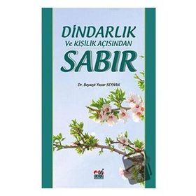 Dindarlık ve Kişilik Açısından Sabır - Beyazıt Yaşar Seyhan