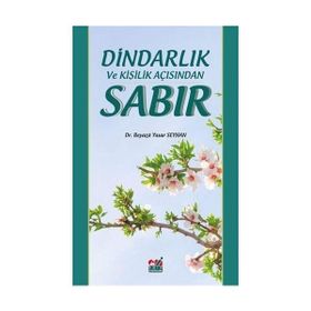 Dindarlık ve Kişilik Açısından Sabır - Beyazıt Yaşar Seyhan