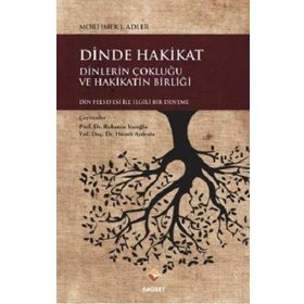 Dinde Hakikat Dinlerin Çokluğu ve Hakikatin Birliği - Mortimer J. Adler