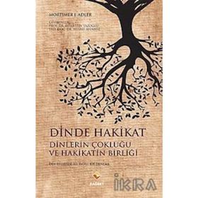DINDE HAKIKAT - M. J. ADLER