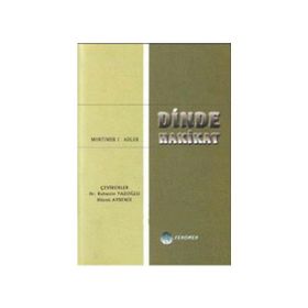 DINDE HAKIKAT - M. J. ADLER