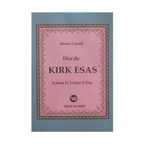 DINDE KIRK ESAS - İMAM-I GAZALI