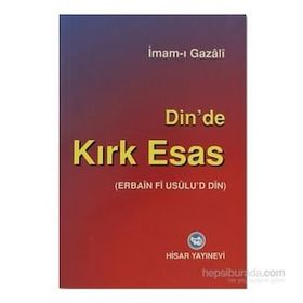 DINDE KIRK ESAS - İMAM-I GAZALI