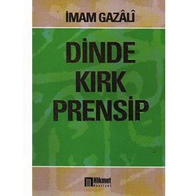 DINDE KIRK PRENSIP - İMAM-I GAZALI