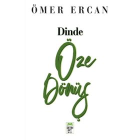 Dinde Öze Dönüş - Ömer Ercan