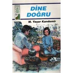 DINE DOĞRU - M. YAŞAR KANDEMIR