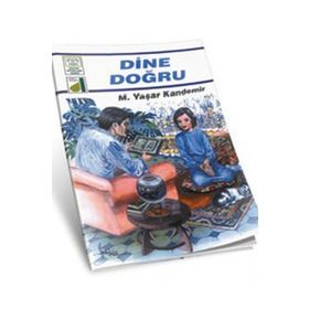 DINE DOĞRU - M. YAŞAR KANDEMIR