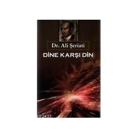 DINE KARŞI DIN - ALI ŞERİATİ (ISBN:9789753500180)