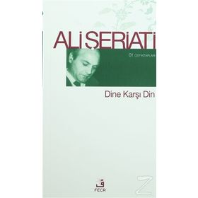 DINE KARŞI DIN - ALI ŞERİATİ