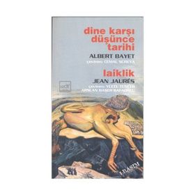 DINE KARŞI DÜŞÜNCE TARIHI / LAIKLIK - ALBERT BAYET;JEAN JAURES