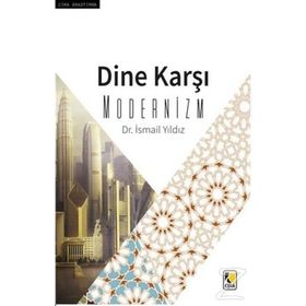 Dine Karşı Modernizm - İsmail Yıldız