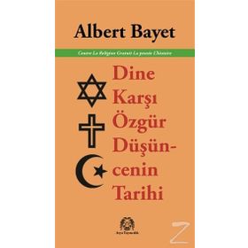 Dine Karşı Özgür Düşüncenin Tarihi - Albert Bayet