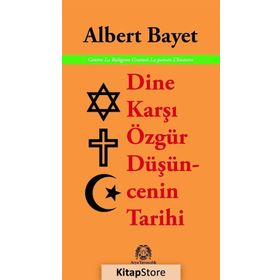Dine Karşı Özgür Düşüncenin Tarihi - Albert Bayet