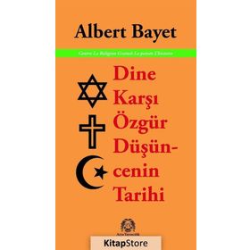 Dine Karşı Özgür Düşüncenin Tarihi - Albert Bayet