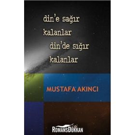Din’e Sağır Kalanlar Din’de Sığır Kalanlar - Mustafa Akıncı