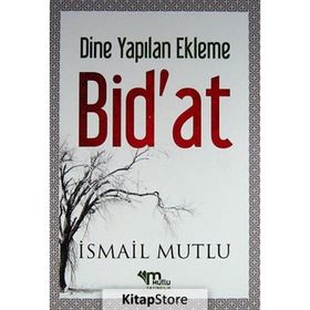 Dine Yapılan Ekleme Bid’at - İsmail Mutlu