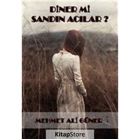 Diner mi Sandın Acılar? - Mehmet Ali Güner