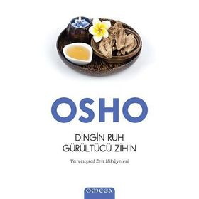 Dingin Ruh Gürültücü Zihin - Osho