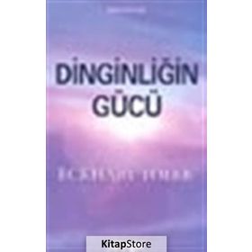 DINGINLIĞIN GÜCÜ - ECKHART TOLLE