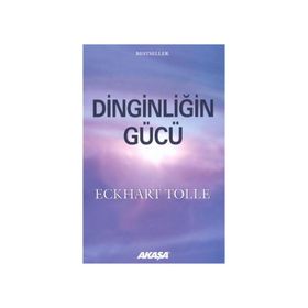DINGINLIĞIN GÜCÜ - ECKHART TOLLE