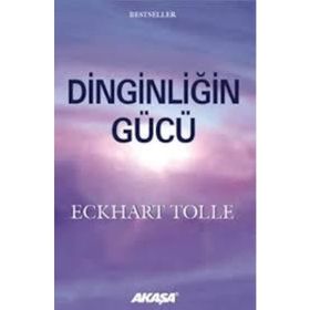 DINGINLIĞIN GÜCÜ - ECKHART TOLLE