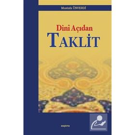 DINI AÇIDAN TAKLIT - MUSTAFA ÜNVERDI
