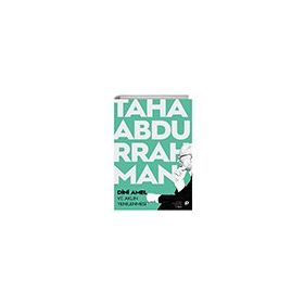 Dini Amel ve Aklın Yenilenmesi - Taha Abdurrahman
