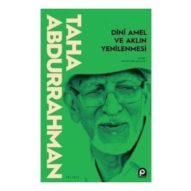 Dini Amel ve Aklın Yenilenmesi - Taha Abdurrahman