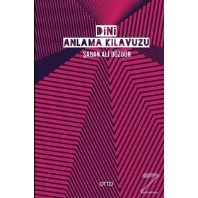 Dini Anlama Kılavuzu - Şaban Ali Düzgün