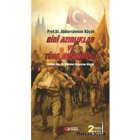 DINI AZINLIKLAR VE TÜRK HOŞGÖRÜSÜ - ABDURRAHMAN KÜÇÜK;MEHMET ALPARSLAN KÜÇÜK
