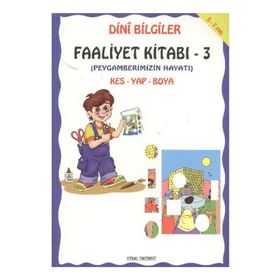 DINI BILGILER FAALIYET KİTABI 3 PEYGAMBERIMIZIN HAYATI - ASIM UYSAL;MÜRŞİDE UYSAL
