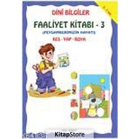 DINI BILGILER FAALIYET KİTABI 3 PEYGAMBERIMIZIN HAYATI - ASIM UYSAL;MÜRŞİDE UYSAL