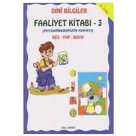 DINI BILGILER FAALIYET KİTABI 3 PEYGAMBERIMIZIN HAYATI - ASIM UYSAL;MÜRŞİDE UYSAL