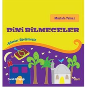 DINI BILMECELER BILENLER SÖYLEMESİN - MUSTAFA YILMAZ