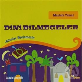 DINI BILMECELER BILENLER SÖYLEMESİN - MUSTAFA YILMAZ