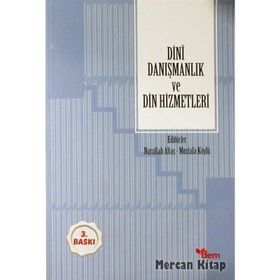Dini Danışmanlık ve Din Hizmetleri - Mustafa Köylü Dr. Nurullah Altaş